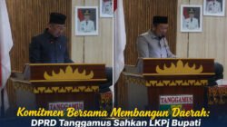 Komitmen Bersama Membangun Daerah: DPRD Tanggamus Sahkan LKPj Bupati Tahun Anggaran 2025